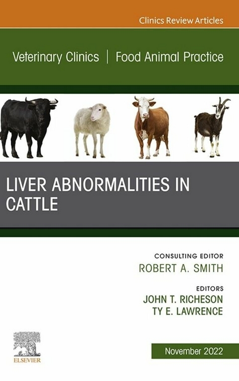 Liver Abnormalities in Cattle, An Issue of Veterinary Clinics of North America: Food Animal Practice, E-Book - 