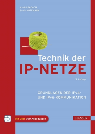 Technik der IP-Netze - Anatol Badach; Erwin Hoffmann