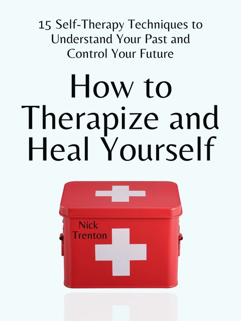 How to Therapize and Heal Yourself -  Nick Trenton