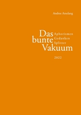 Das bunte Vakuum - Andree Amelang