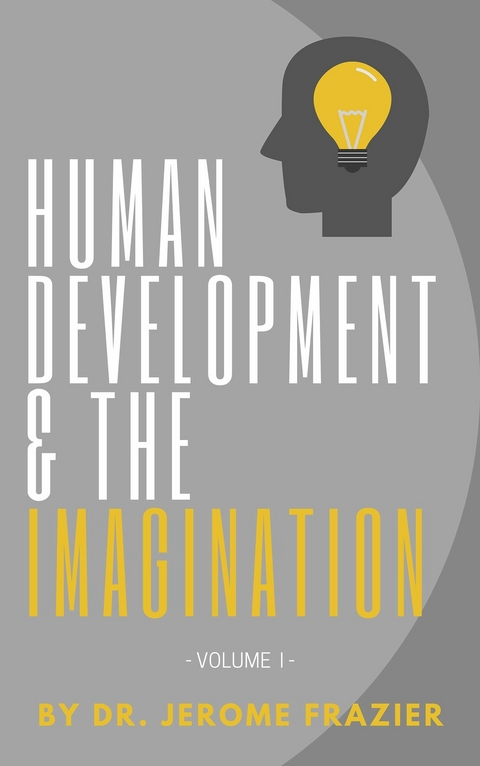 Human Development and the Imagination -  Dr. Jerome Frazier