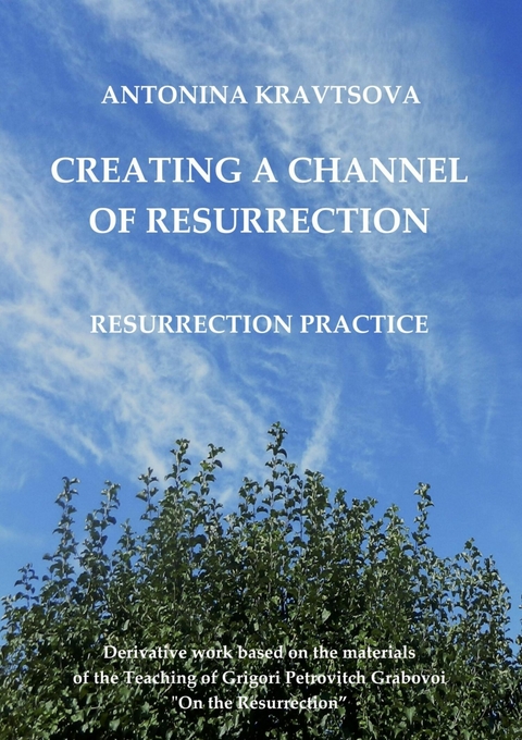 Creating a Channel of Resurrection. Resurrection Practice. - Antonina Kravtsova, Dr. Grigori P. Grabovoi