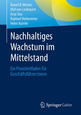 Nachhaltiges Wachstum im Mittelstand -  Daniel B. Werner,  Olof von Lindequist,  Anja Sinz,  Raphael Herkommer,  Helen Kuhnle