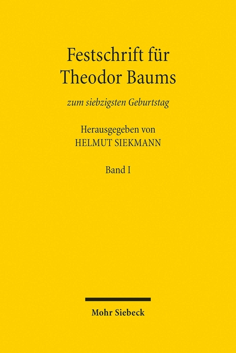 Festschrift für Theodor Baums zum siebzigsten Geburtstag - 