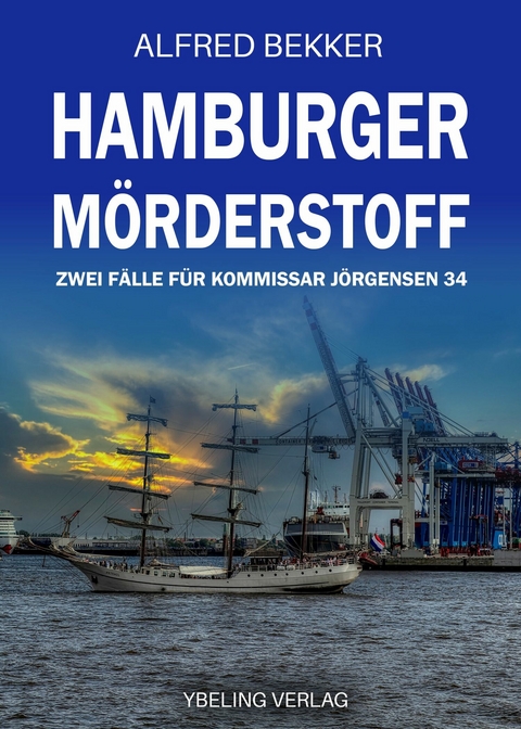 Hamburger Mörderstoff: Zwei Fälle für Kommissar Jörgensen 34 -  Alfred Bekker