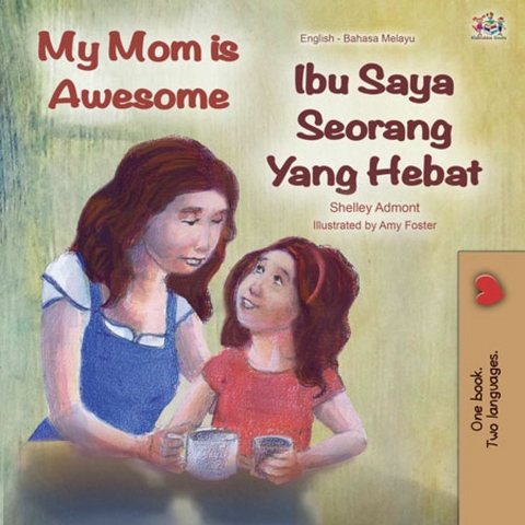 My Mom is Awesome Ibu Saya Seorang Yang Hebat - Shelley Admont