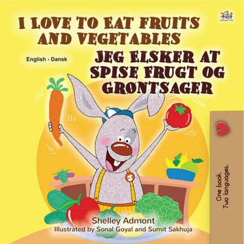 I Love to Eat Fruits and Vegetables Jeg Elsker at Spise Frugt og Grontsager -  Shelley Admont