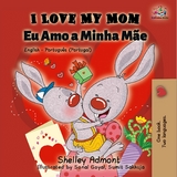 I Love My Mom Eu Amo a Minha Mae -  Shelley Admont
