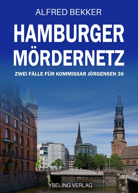 Hamburger Mördernetz: Zwei Fälle für Kommissar Jörgensen 36 -  Alfred Bekker