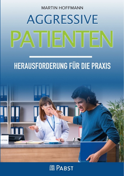 Aggressive Patienten -  Hoffmann Martin