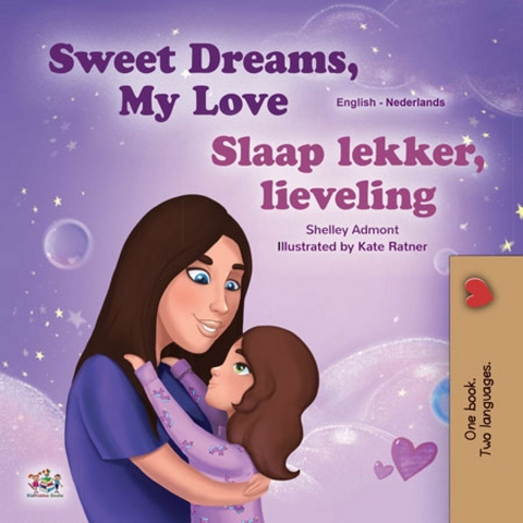 Sweet Dreams, My Love! Slaap lekker, lieveling! -  Shelley Admont