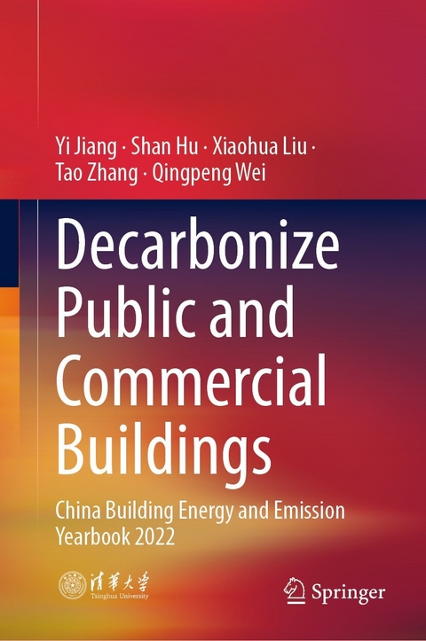 Decarbonize Public and Commercial Buildings -  Shan Hu,  Yi Jiang,  Xiaohua Liu,  Qingpeng Wei,  Tao Zhang