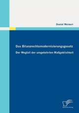 Das Bilanzrechtsmodernisierungsgesetz - Daniel Weinert