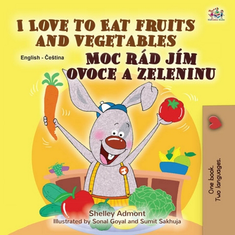 I Love to Eat Fruits and Vegetables Moc rad jim ovoce a zeleninu -  Shelley Admont