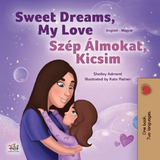 Sweet Dreams, My Love Szep Almokat, Kicsim -  Shelley Admont