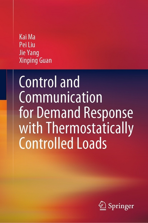 Control and Communication for Demand Response with Thermostatically Controlled Loads -  Xinping Guan,  Pei Liu,  Kai Ma,  Jie Yang
