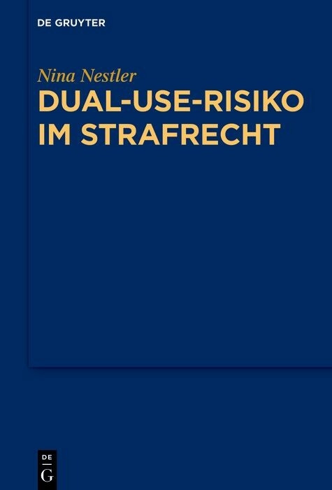 Dual-Use-Risiko im Strafrecht -  Nina Nestler