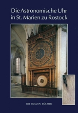 Die Astronomische Uhr in St. Marien zu Rostock - Schukowski, Manfred