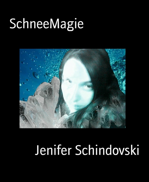 SchneeMagie - Jenifer Schindovski