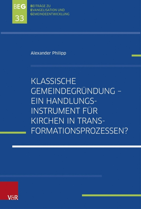 Klassische Gemeindegründung –  Ein Handlungsinstrument für Kirchen in Transformationsprozessen? - Alexander Philipp