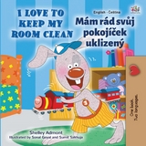 I Love to Keep My Room Clean Mam rad svuj pokojicek uklizeny -  Shelley Admont