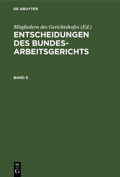 Entscheidungen des Bundesarbeitsgerichts. Band 8 - 