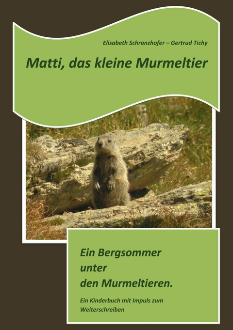 Matti, das kleine Murmeltier - Elisabeth Schranzhofer