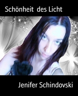 Schönheit  des Licht - Jenifer Schindovski