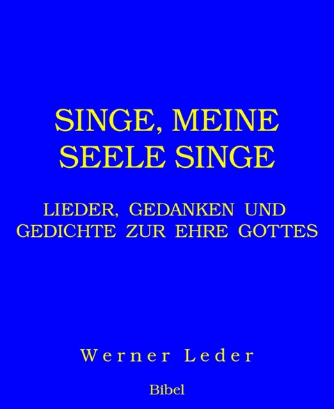 SINGE, MEINE SEELE SINGE - W e r n e r L e d e r