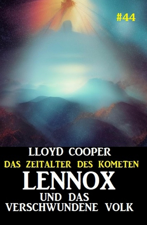 Lennox und das verschwundene Volk: Das Zeitalter des Kometen #44 -  Lloyd Cooper