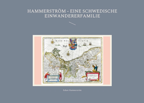 Hammerström - eine schwedische Einwandererfamilie - Eckart Hammerström
