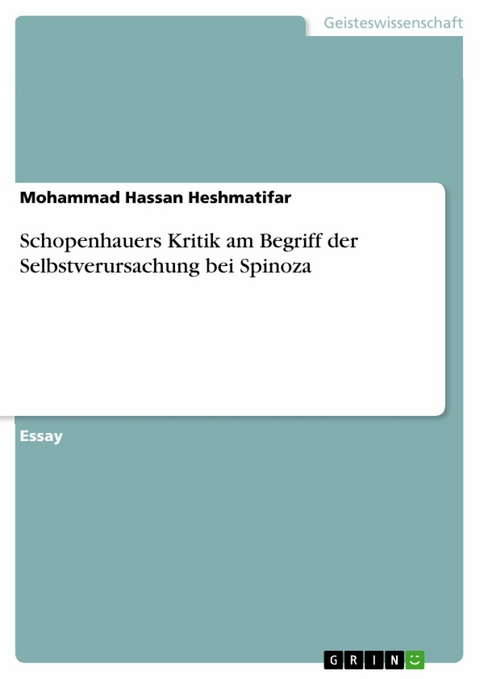 Schopenhauers Kritik am Begriff der Selbstverursachung bei  Spinoza - Mohammad Hassan Heshmatifar