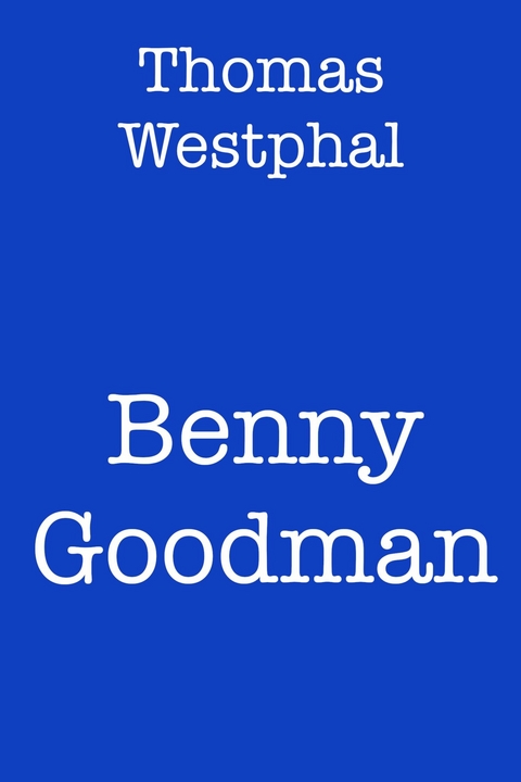 Benny Goodman - Thomas Westphal