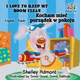 I Love to Keep My Room Clean Kocham miec porzadek w pokoju -  Shelley Admont