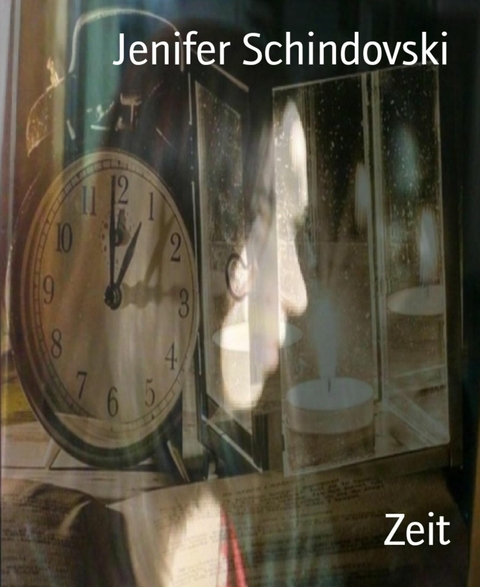 Zeit - Jenifer Schindovski