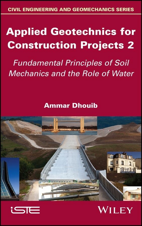 Applied Geotechnics for Construction Projects, Volume 2 - Ammar Dhouib