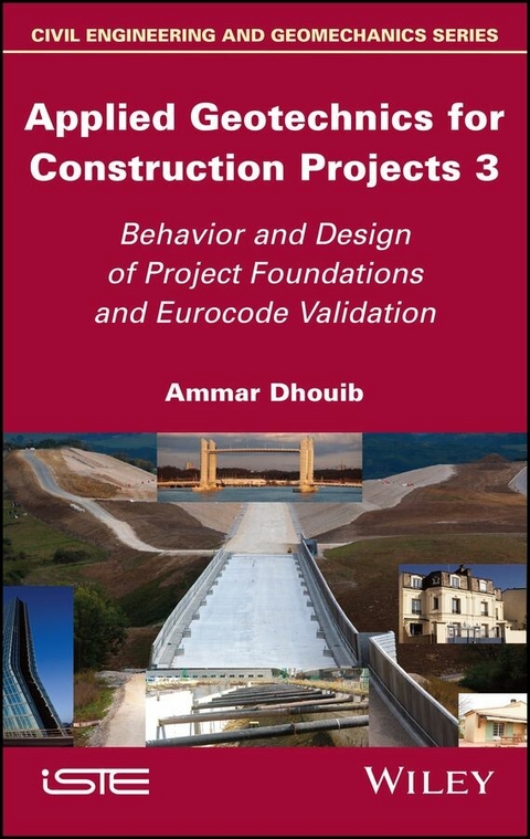 Applied Geotechnics for Construction Projects, Volume 3 -  Ammar Dhouib