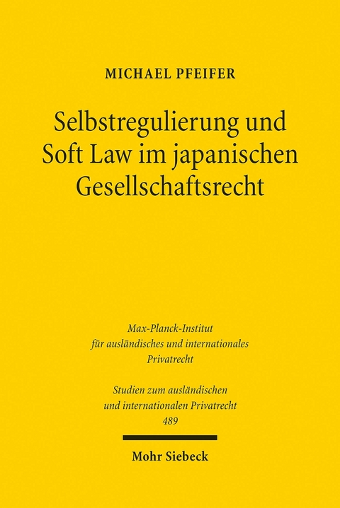 Selbstregulierung und Soft Law im japanischen Gesellschaftsrecht -  Michael Pfeifer