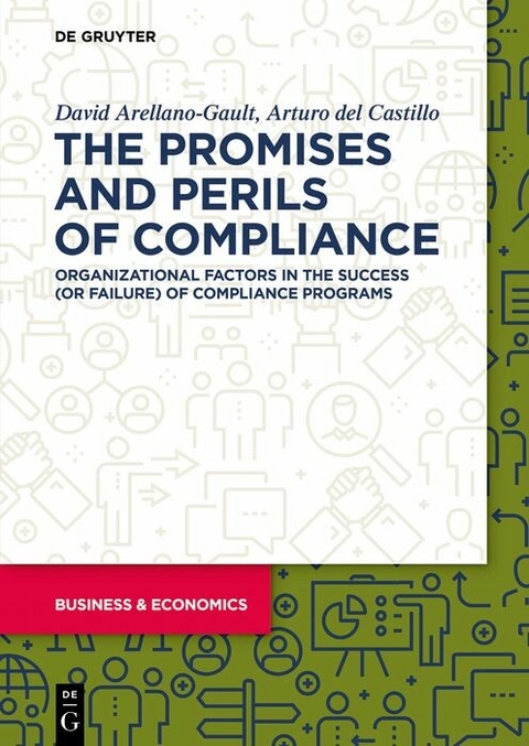 The Promises and Perils of Compliance -  David Arellano-Gault,  Arturo Castillo