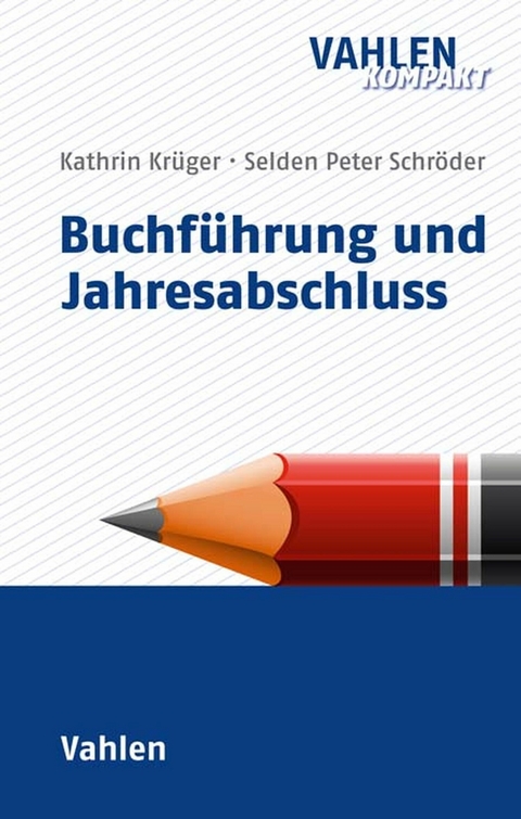 Buchführung und Jahresabschluss - Selden Peter Schröder, Kathrin Krüger