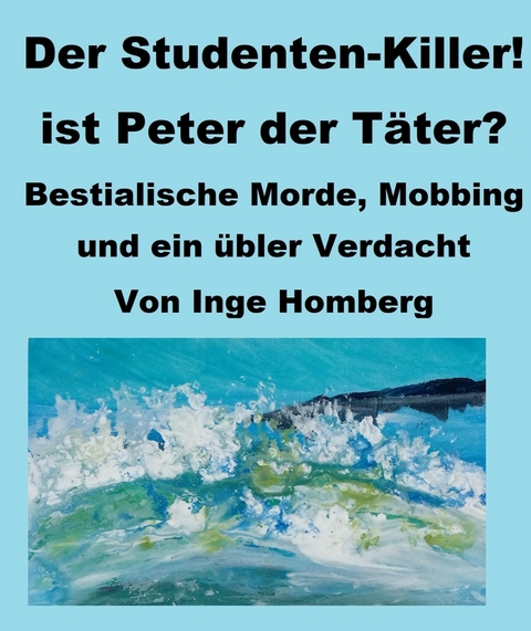 Der Studenten-Killer! Ist Peter der Täter? - Inge Homberg