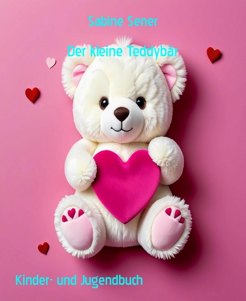 Der kleine Teddybär - Sabine Sener