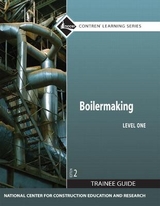 Boilermaking Trainee Guide, Level 1 - NCCER