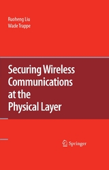 Securing Wireless Communications at the Physical Layer - 