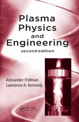 Plasma Physics and Engineering - FRIDMAN, ALEXANDER; Kennedy, Lawrence A.