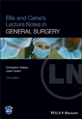 Ellis and Calne's Lecture Notes in General Surgery -  Justin Davies,  Christopher Watson
