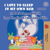 I Love to Sleep in My Own Bed Is Brea Liom a Bheith i mo Chodladh i mo Leaba Fein -  Shelley Admont