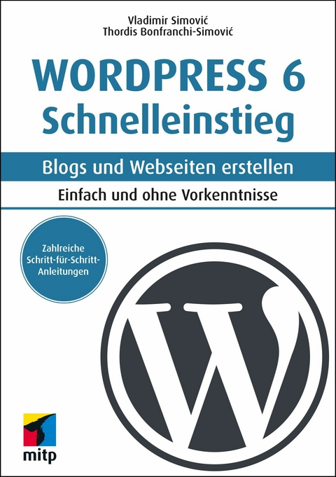 WordPress 6 Schnelleinstieg -  Vladimir Simovic,  Thordis Bonfranchi-Simovic
