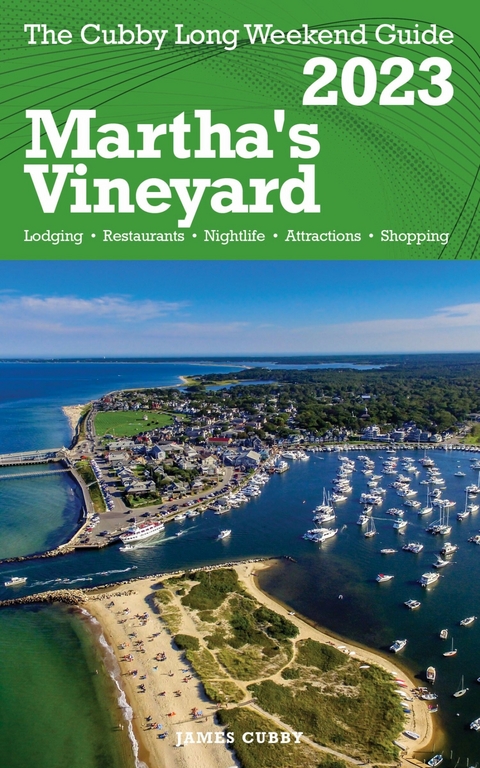 Martha's Vineyard - The Cubby 2023 Long Weekend Guide -  James Cubby