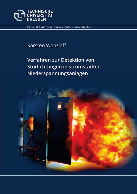 Verfahren zur Detektion von Störlichtbögen in stromstarken Niederspannungsanlagen -  Karsten Wenzlaff